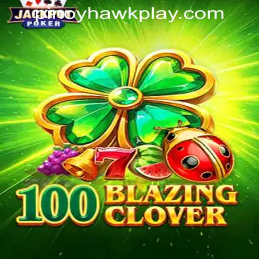 Exploring the Thrills of 100BlazingClover at Hawkplay Online Casino